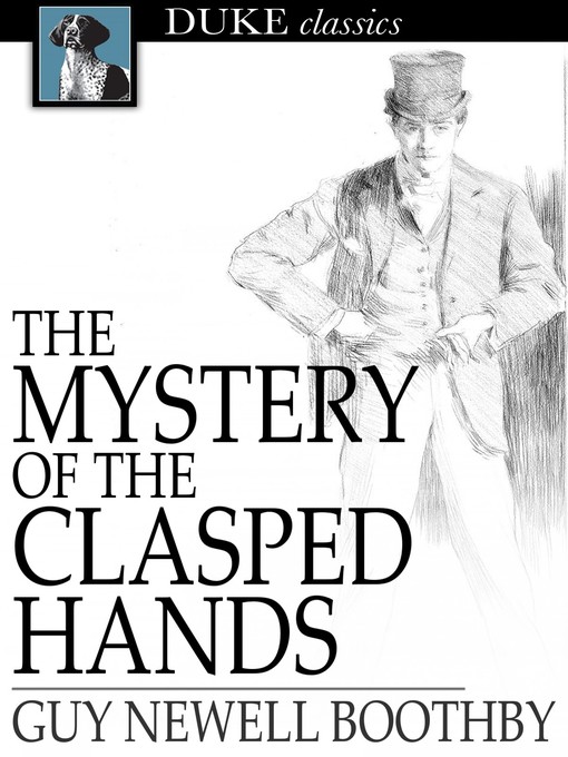 Title details for The Mystery of the Clasped Hands by Guy Newell Boothby - Wait list